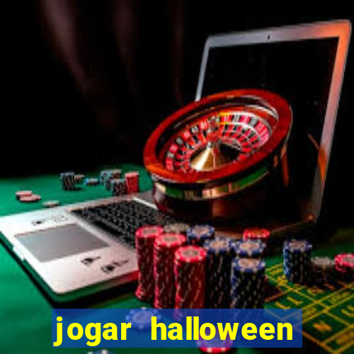 jogar halloween valendo dinheiro